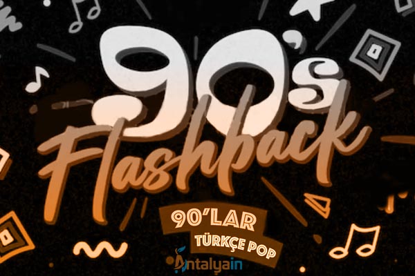 Flashback 90'lar Türkçe Pop Gecesi